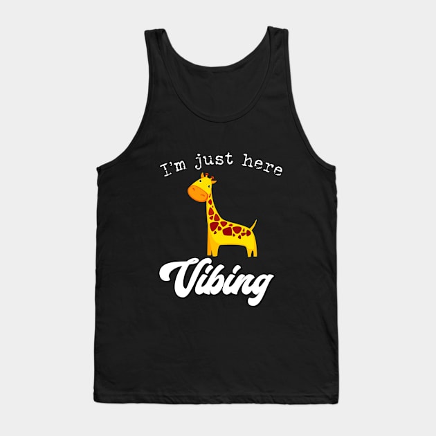 Giraffe Just Here Vibing Cute Animal Lover Kids Memes Gifts Tank Top by HuntTreasures